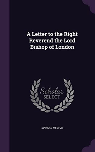 9781356800223: A Letter to the Right Reverend the Lord Bishop of London