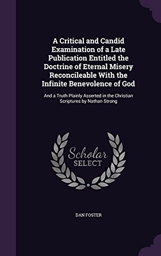 9781356803118: A Critical and Candid Examination of a Late Publication Entitled the Doctrine of Eternal Misery Reconcileable With the Infinite Benevolence of God: ... in the Christian Scriptures by Nathan Strong