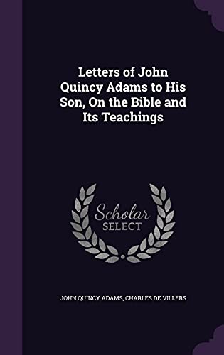 9781356808816: Letters of John Quincy Adams to His Son, On the Bible and Its Teachings