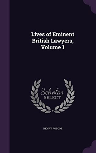 9781356817627: Lives of Eminent British Lawyers, Volume 1