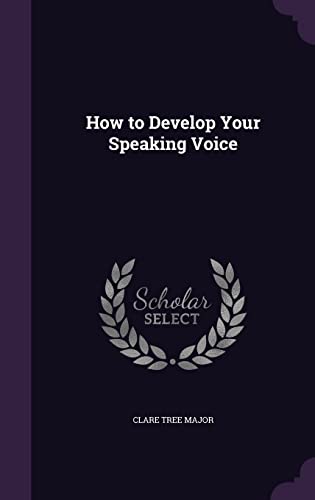 Beispielbild fr How to Develop Your Speaking Voice zum Verkauf von ThriftBooks-Dallas