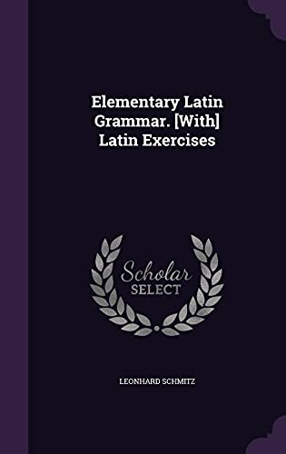 9781356826797: Elementary Latin Grammar. [With] Latin Exercises