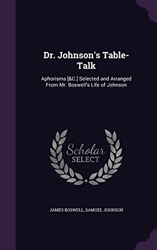 9781356843244: Dr. Johnson's Table-Talk: Aphorisms [&C.] Selected and Arranged From Mr. Boswell's Life of Johnson
