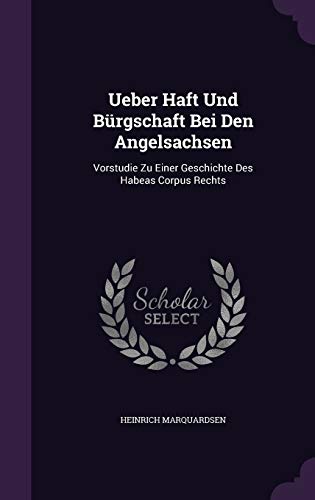 9781356845262: Ueber Haft Und Brgschaft Bei Den Angelsachsen: Vorstudie Zu Einer Geschichte Des Habeas Corpus Rechts