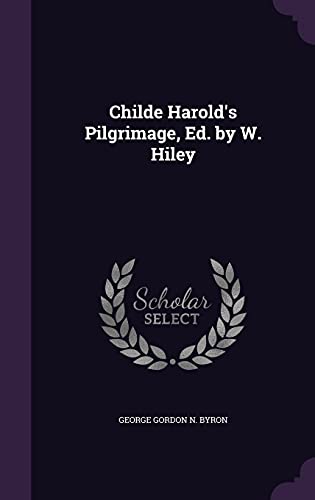 9781356865710: Childe Harold's Pilgrimage, Ed. by W. Hiley