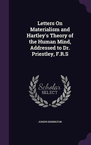 9781356868360: Letters On Materialism and Hartley's Theory of the Human Mind, Addressed to Dr. Priestley, F.R.S