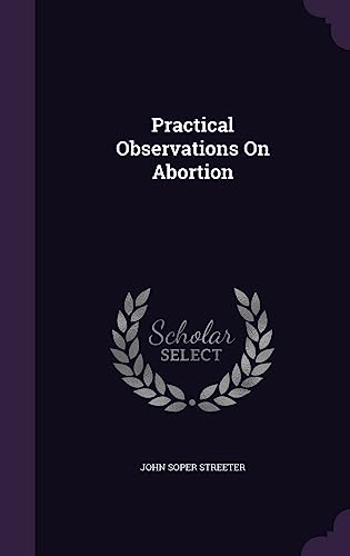 9781356885930: Practical Observations On Abortion