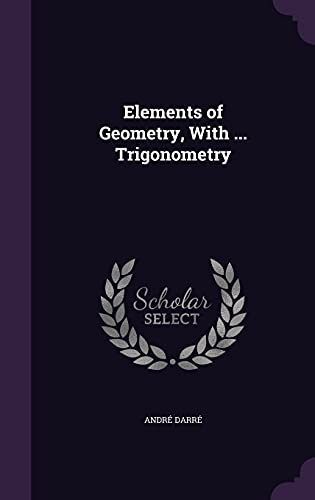 9781356888320: Elements of Geometry, With ... Trigonometry