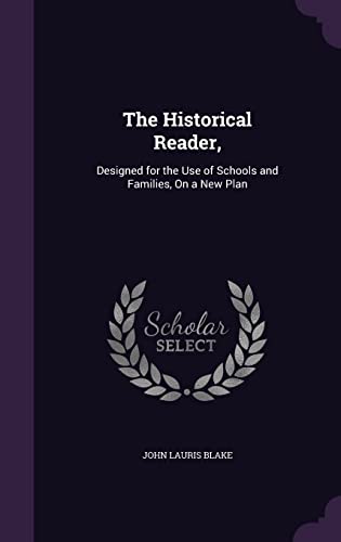 9781356889648: The Historical Reader,: Designed for the Use of Schools and Families, On a New Plan