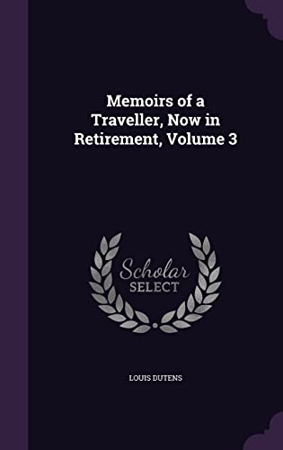 9781356894321: Memoirs of a Traveller, Now in Retirement, Volume 3