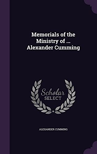 9781356895595: Memorials of the Ministry of ... Alexander Cumming