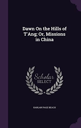 9781356898701: Dawn On the Hills of T'Ang; Or, Missions in China