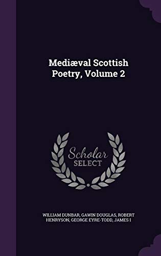 9781356923489: Medival Scottish Poetry, Volume 2