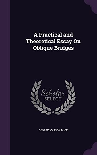 9781356941315: A Practical and Theoretical Essay On Oblique Bridges