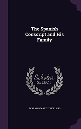 9781356953622: The Spanish Conscript and His Family