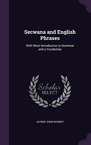 9781356970780: Secwana and English Phrases: With Short Introduction to Grammar and a Vocabulary