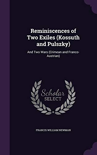 Beispielbild fr Reminiscences of Two Exiles (Kossuth and Pulszky): And Two Wars (Crimean and Franco-Austrian) zum Verkauf von Buchpark
