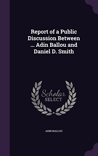 9781356989379: Report of a Public Discussion Between ... Adin Ballou and Daniel D. Smith