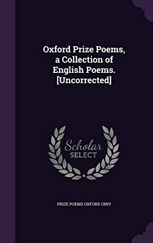 9781357010560: Oxford Prize Poems, a Collection of English Poems. [Uncorrected]