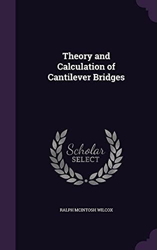 9781357012458: Theory and Calculation of Cantilever Bridges
