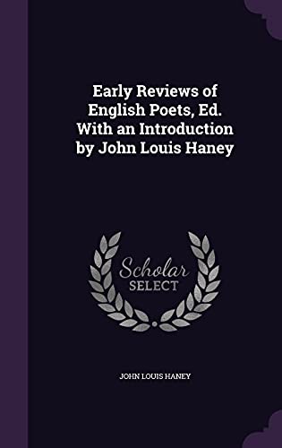 9781357030100: Early Reviews of English Poets, Ed. With an Introduction by John Louis Haney