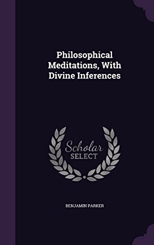 9781357033835: Philosophical Meditations, With Divine Inferences