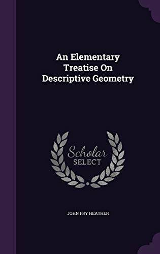 9781357044046: An Elementary Treatise On Descriptive Geometry