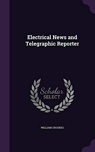 9781357047757: Electrical News and Telegraphic Reporter