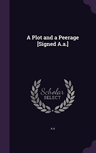 A Plot and a Peerage [Signed A.A.] (Hardback) - A A