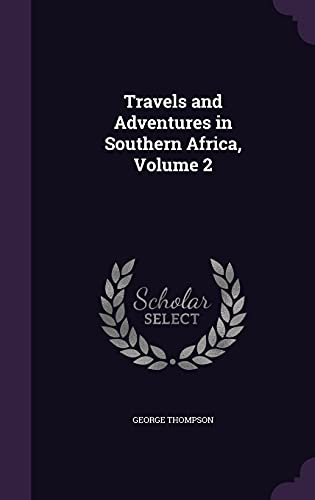 9781357065966: Travels and Adventures in Southern Africa, Volume 2