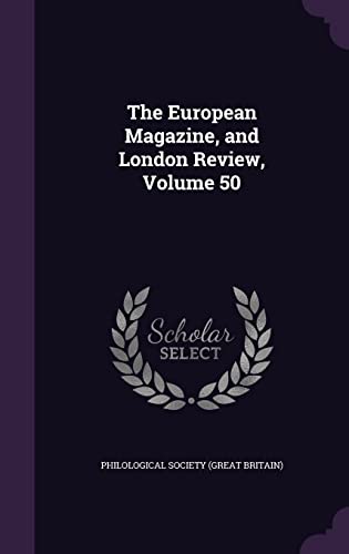 9781357068417: The European Magazine, and London Review, Volume 50
