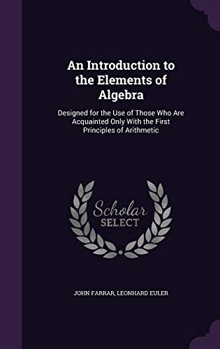 9781357070052: An Introduction to the Elements of Algebra: Designed for the Use of Those Who Are Acquainted Only With the First Principles of Arithmetic