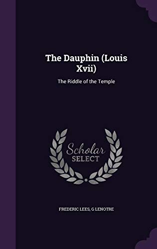 9781357072278: The Dauphin (Louis Xvii): The Riddle of the Temple