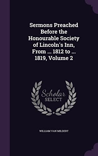 9781357109486: Sermons Preached Before the Honourable Society of Lincoln's Inn, From ... 1812 to ... 1819, Volume 2