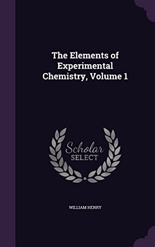9781357110765: The Elements of Experimental Chemistry, Volume 1