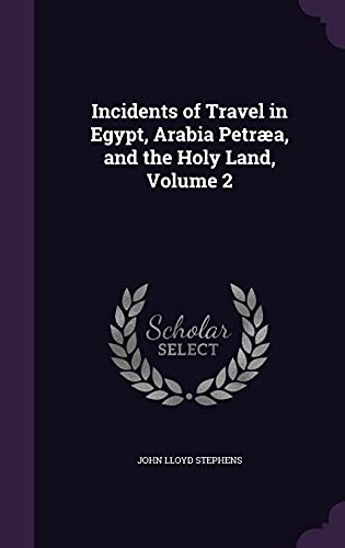 9781357121853: Incidents of Travel in Egypt, Arabia Petra, and the Holy Land, Volume 2