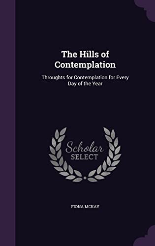 Stock image for The Hills of Contemplation: Throughts for Contemplation for Every Day of the Year for sale by ALLBOOKS1