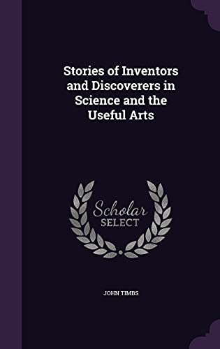9781357150679: Stories of Inventors and Discoverers in Science and the Useful Arts