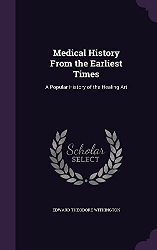 Stock image for Medical History From the Earliest Times: A Popular History of the Healing Art for sale by Buchpark