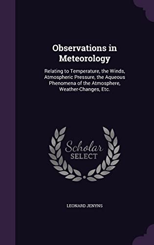 9781357185169: Observations in Meteorology: Relating to Temperature, the Winds, Atmospheric Pressure, the Aqueous Phenomena of the Atmosphere, Weather-Changes, Etc.