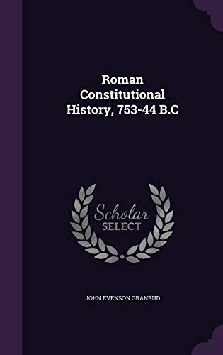 9781357186067: Roman Constitutional History, 753-44 B.C