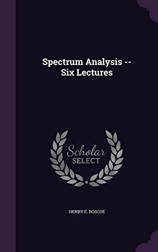 9781357215149: Spectrum Analysis -- Six Lectures