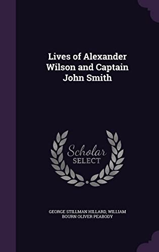 Stock image for Lives of Alexander Wilson and Captain John Smith for sale by ALLBOOKS1