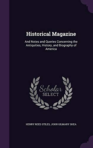 9781357269104: Historical Magazine: And Notes and Queries Concerning the Antiquities, History, and Biography of America