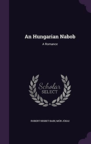 Beispielbild fr An Hungarian Nabob: A Romance zum Verkauf von Buchpark