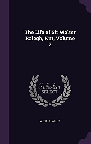 9781357298807: The Life of Sir Walter Ralegh, Knt, Volume 2