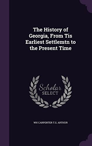 9781357299705: The History of Georgia, From Tis Earliest Settlemtn to the Present Time