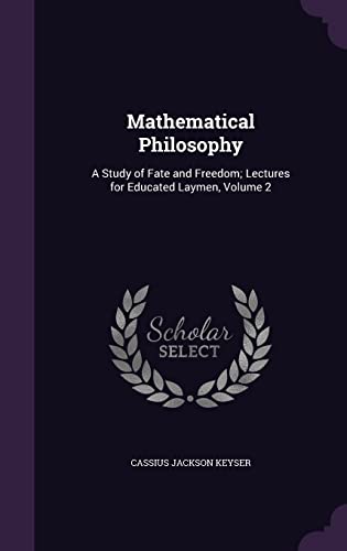 9781357306342: Mathematical Philosophy: A Study of Fate and Freedom; Lectures for Educated Laymen, Volume 2
