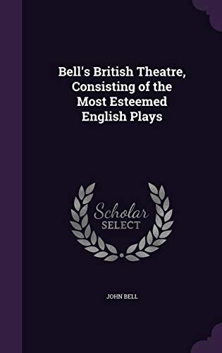 9781357313746: Bell's British Theatre, Consisting of the Most Esteemed English Plays
