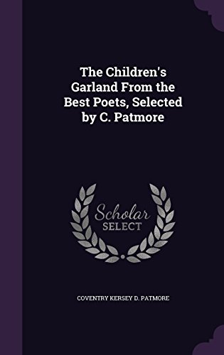 9781357326968: The Children's Garland From the Best Poets, Selected by C. Patmore